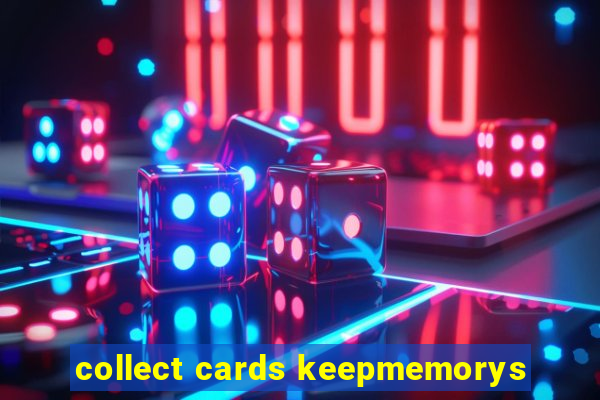 collect cards keepmemorys